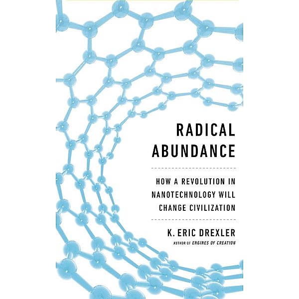 Radical Abundance, K. Eric Drexler
