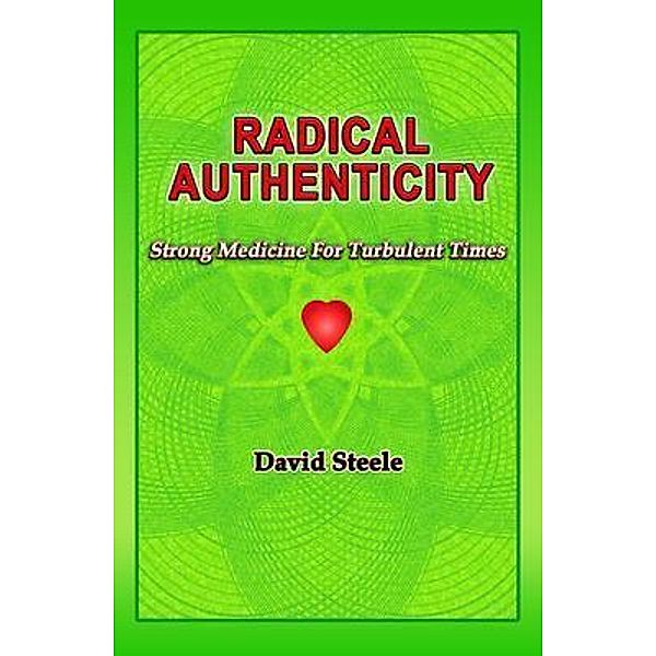 RADICAL  AUTHENTICITY, David Steele