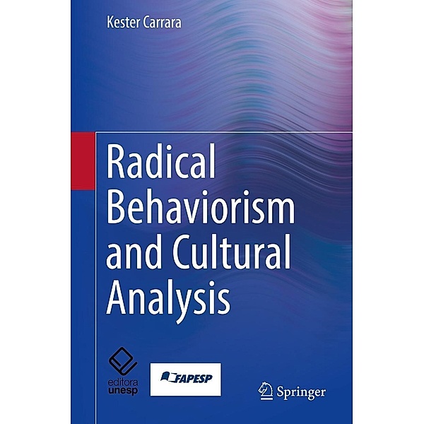 Radical Behaviorism and Cultural Analysis, Kester Carrara