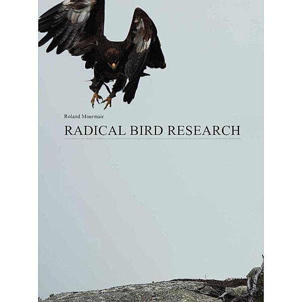 Radical Bird Research, Roland Maurmair