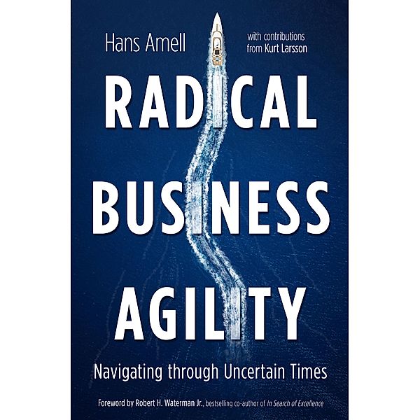 Radical Business Agility, Hans Amell