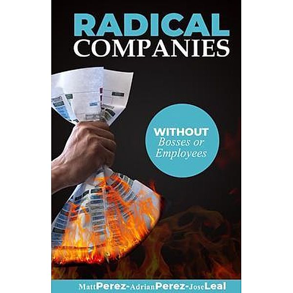 RADICAL Companies, Matt Perez, Adrian Perez, Jose Leal