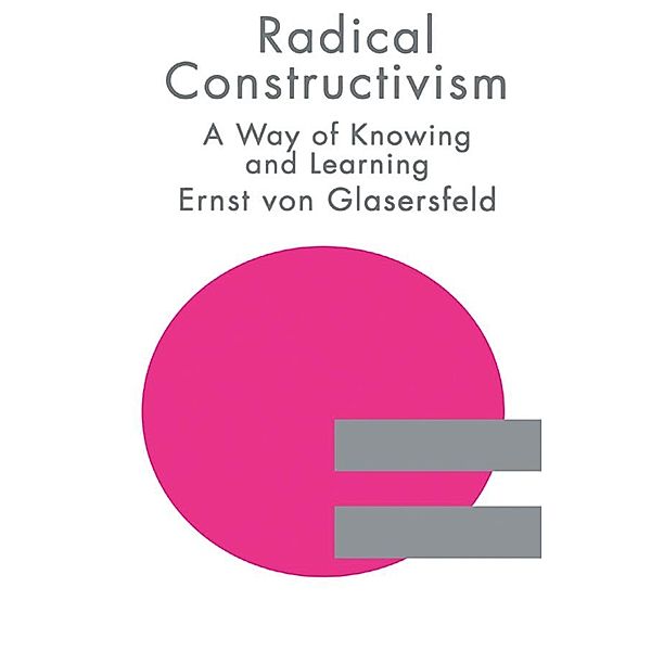 RADICAL CONSTRUCTIVISM, Ernst von Glasersfeld