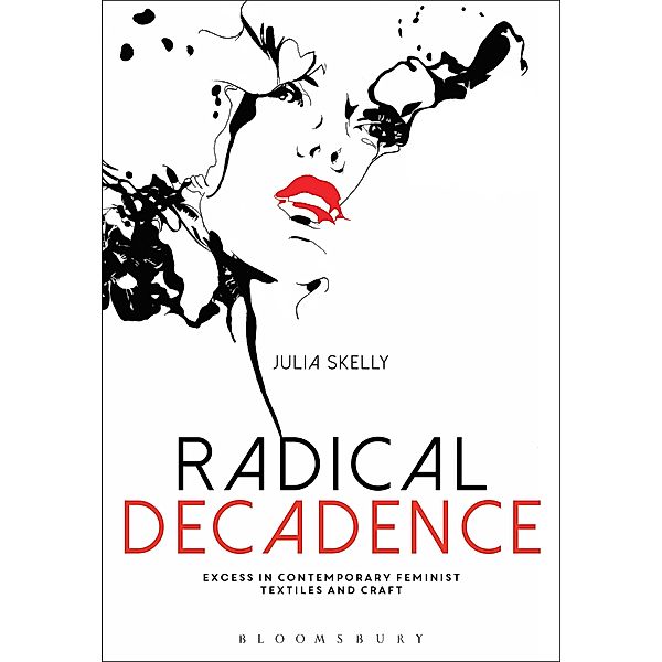 Radical Decadence, Julia Skelly