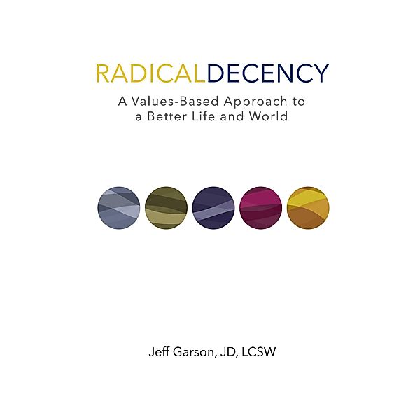 Radical Decency, Jeff Garson JD Lcsw