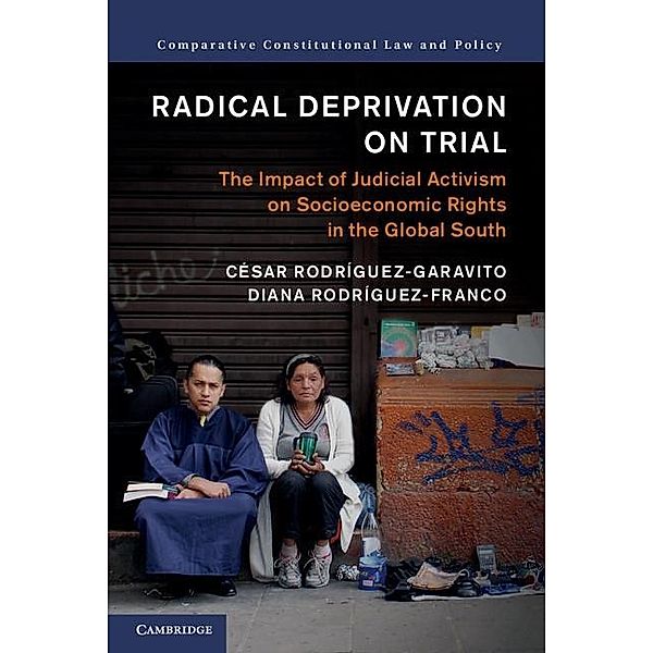 Radical Deprivation on Trial / Comparative Constitutional Law and Policy, Cesar Rodriguez-Garavito