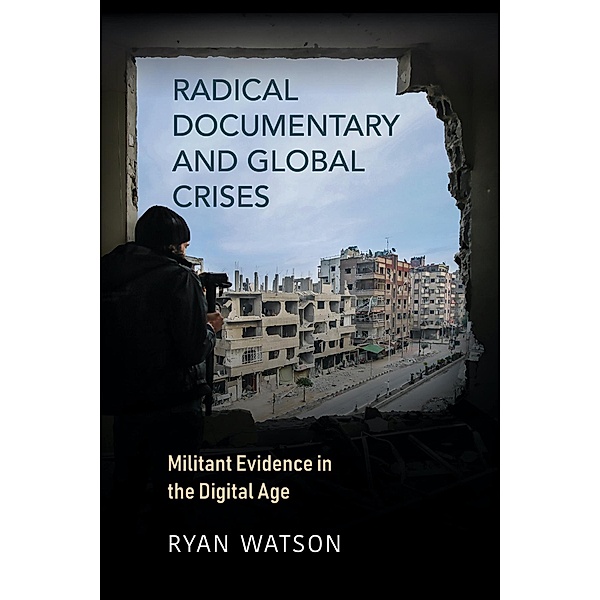 Radical Documentary and Global Crises, Ryan Watson