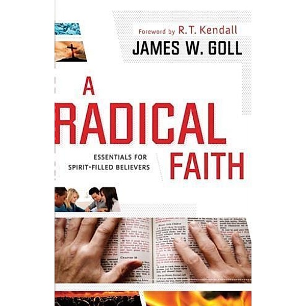 Radical Faith, James W. Goll