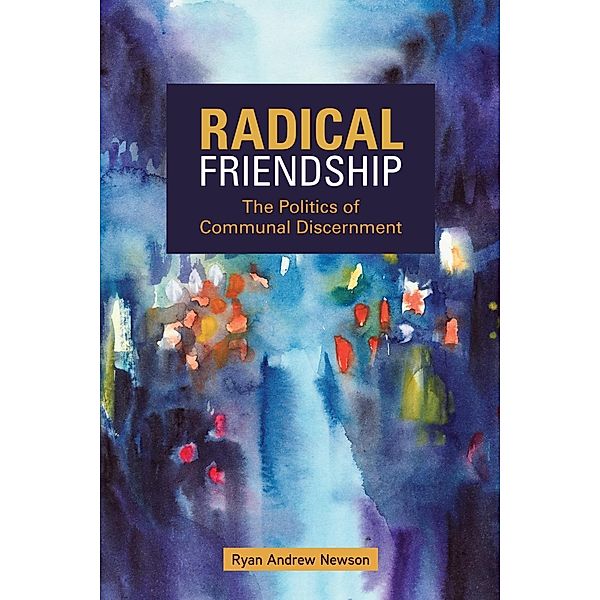 Radical Friendship, Ryan Andrew Newson