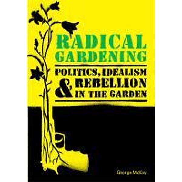 Radical Gardening, George Mckay