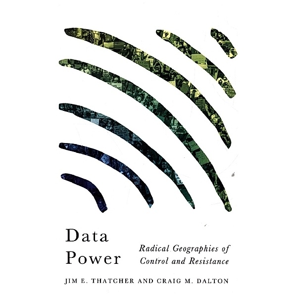 Radical Geography / Data Power, Jim E Thatcher, Craig M. Dalton