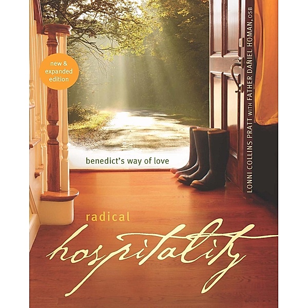 Radical Hospitality: Benedict's Way of Love, Lonni Collins Pratt