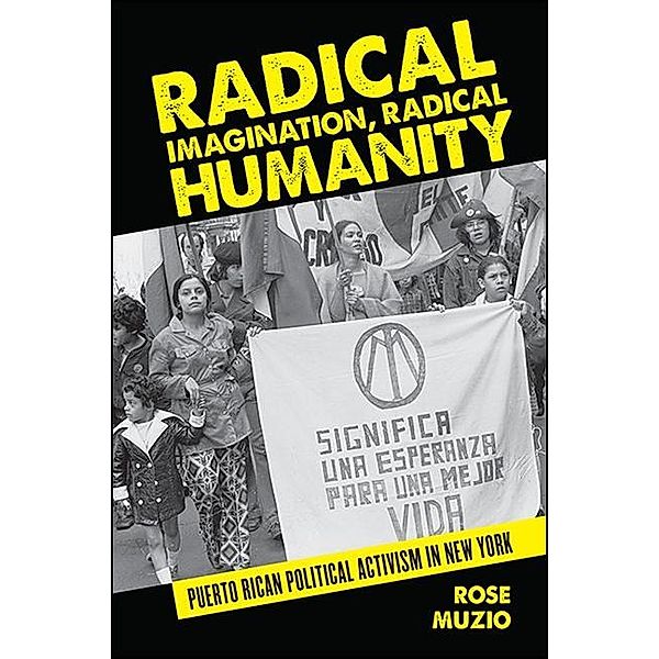 Radical Imagination, Radical Humanity / SUNY series, Praxis: Theory in Action, Rose Muzio