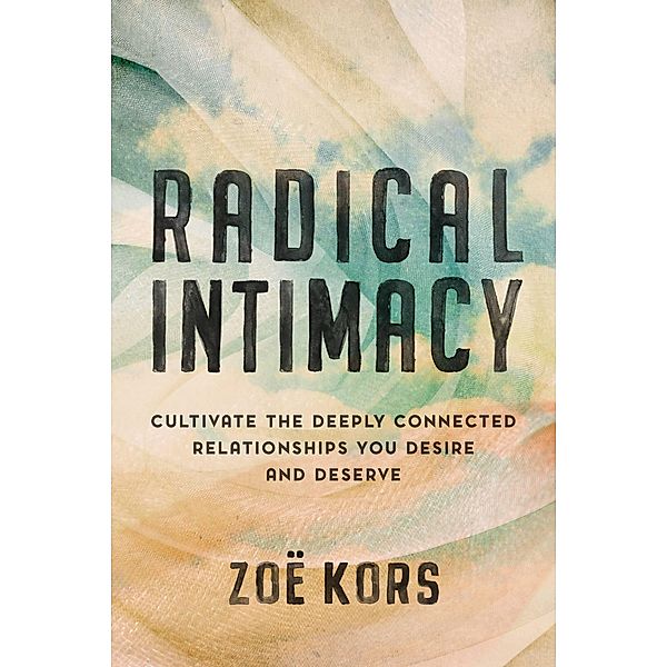 Radical Intimacy, Zoë Kors