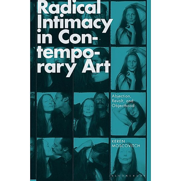 Radical Intimacy in Contemporary Art, Keren Moscovitch