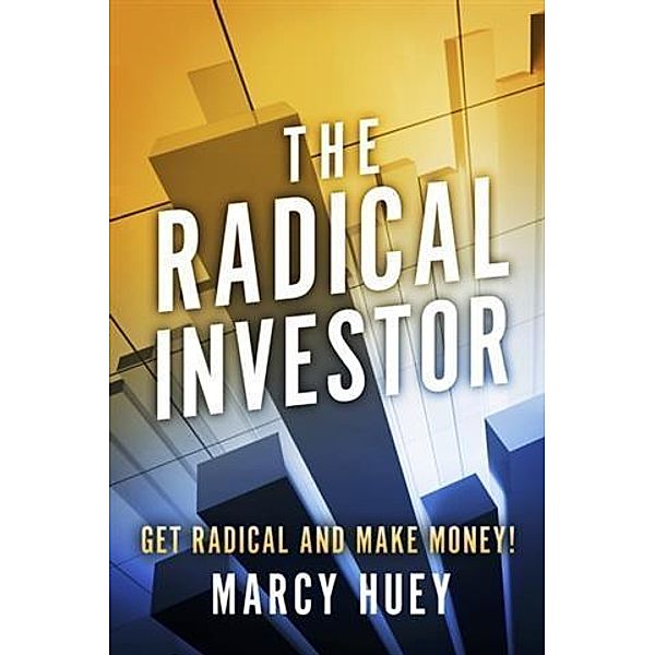 Radical Investor, Marcy Huey