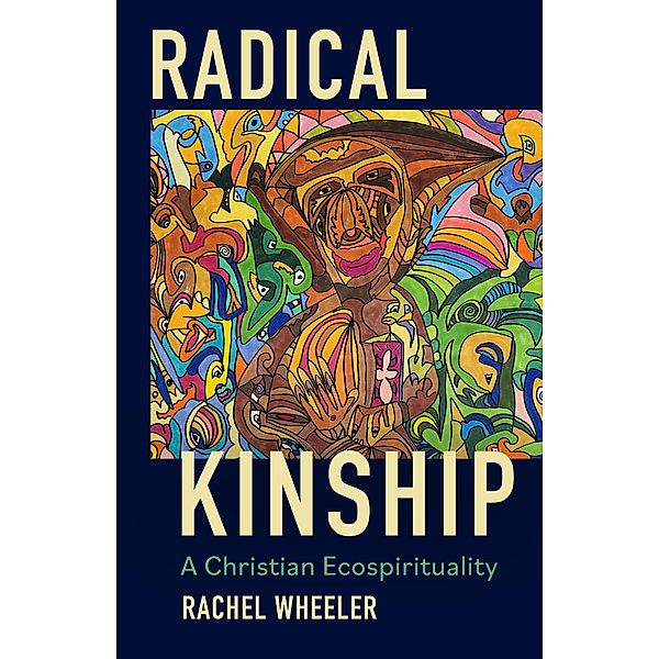 Radical Kinship, Rachel Wheeler