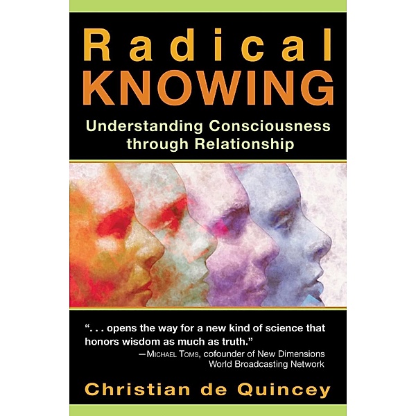 Radical Knowing, Christian de Quincey