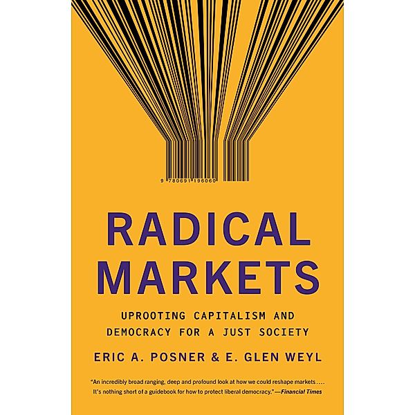 Radical Markets, Eric A. Posner, E. Glen Weyl