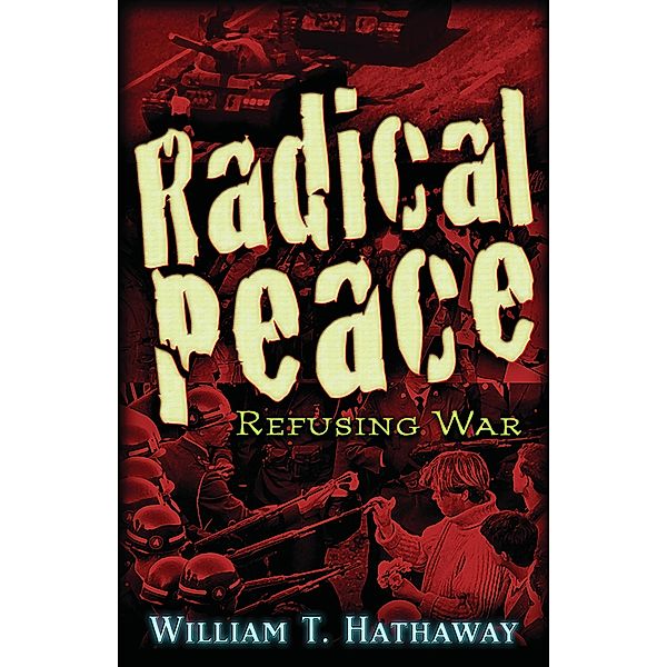 Radical Peace, William T. Hathaway