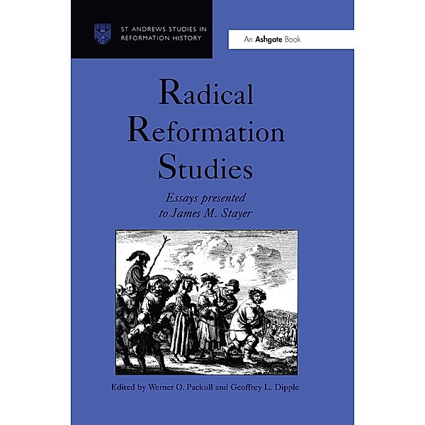 Radical Reformation Studies, Werner O. Packull, Geoffrey L. Dipple