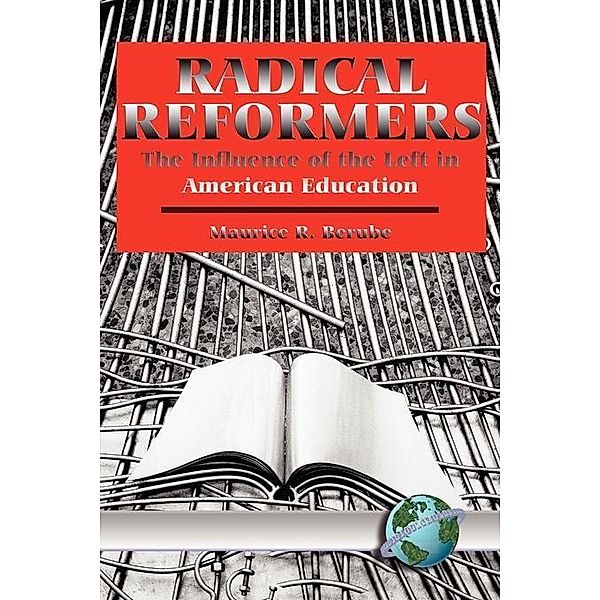 Radical Reformers, Maurice R. Berube