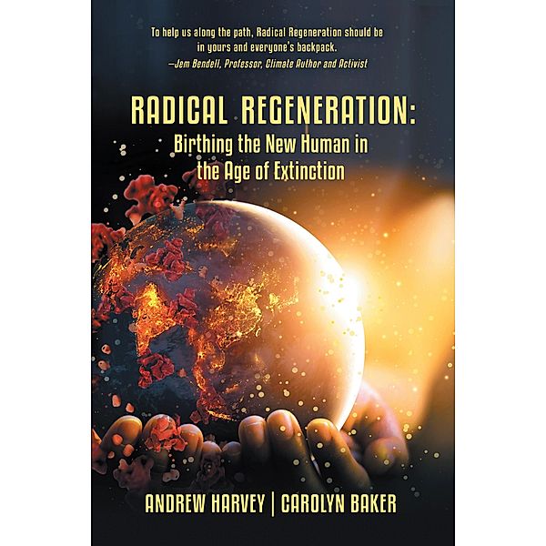 Radical Regeneration:, Carolyn Baker, Andrew Harvey