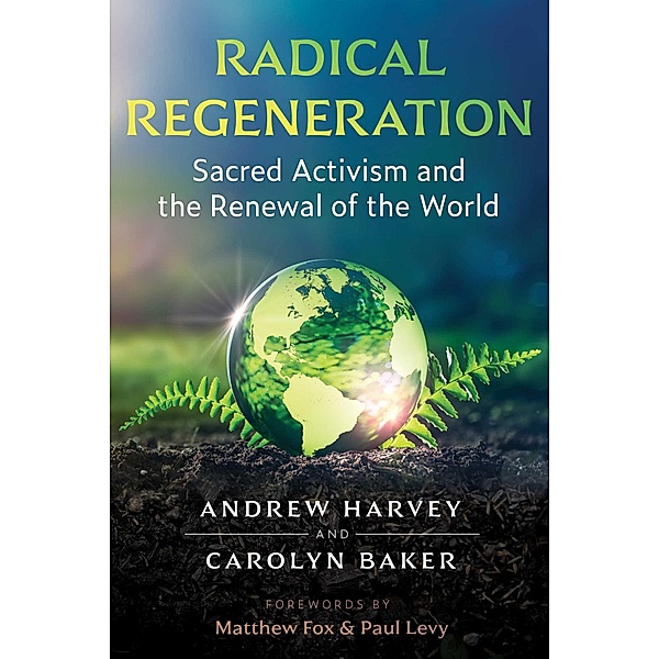 Radical Regeneration / Inner Traditions, Andrew Harvey, Carolyn Baker