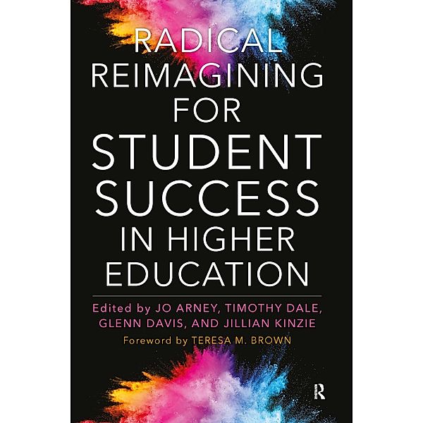 Radical Reimagining for Student Success in Higher Education