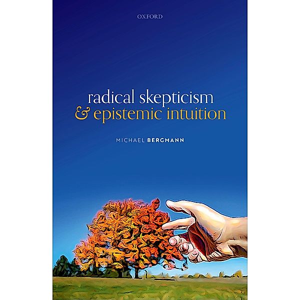 Radical Skepticism and Epistemic Intuition, Michael Bergmann