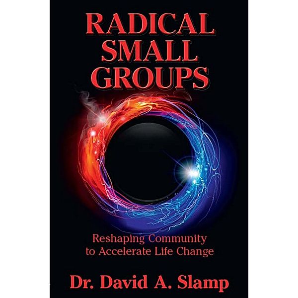 Radical Small Groups / Made For Success Publishing, David Slamp