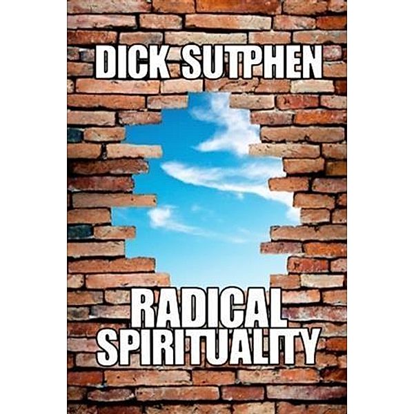 Radical Spirituality, Dick Sutphen