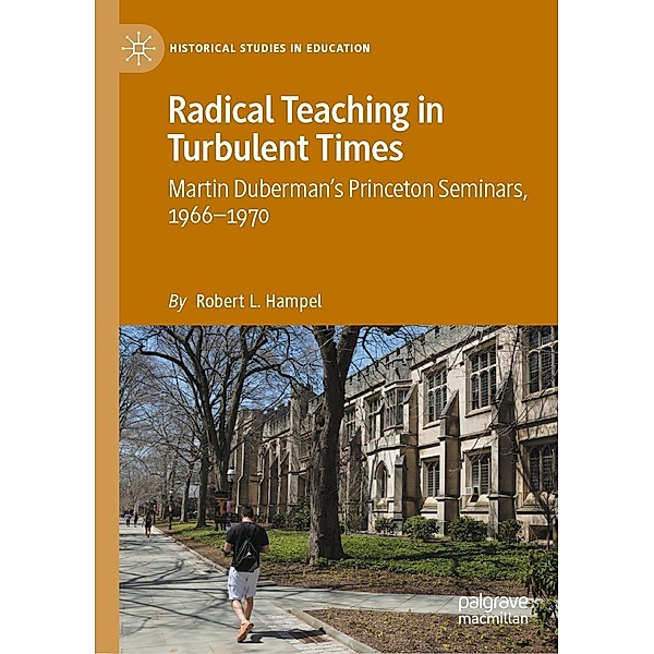 Radical Teaching in Turbulent Times / Historical Studies in Education, Robert L. Hampel