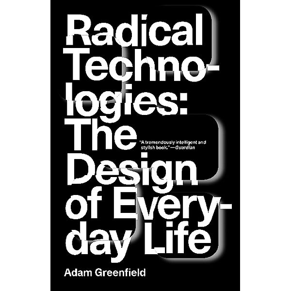 Radical Technologies, Adam Greenfield