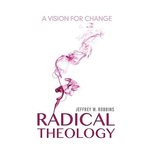 Radical Theology, Jeffrey W. Robbins