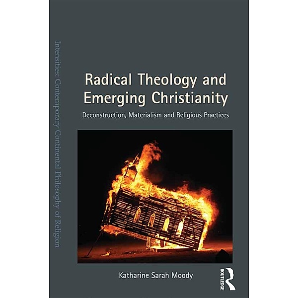 Radical Theology and Emerging Christianity, Katharine Sarah Moody