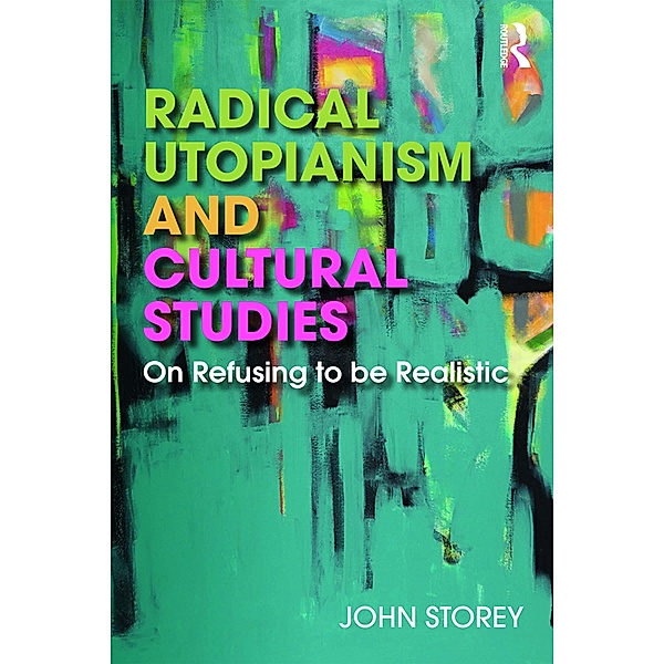 Radical Utopianism and Cultural Studies, John Storey