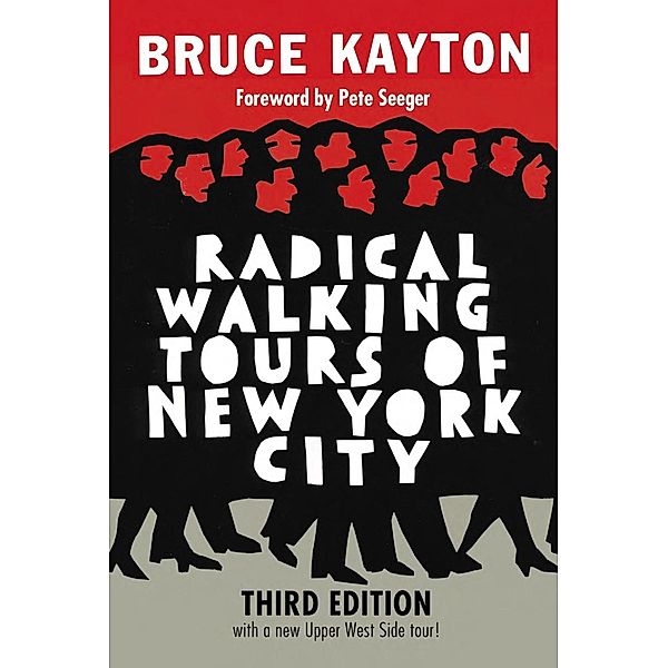 Radical Walking Tours of New York City, Third Edition, Bruce Kayton