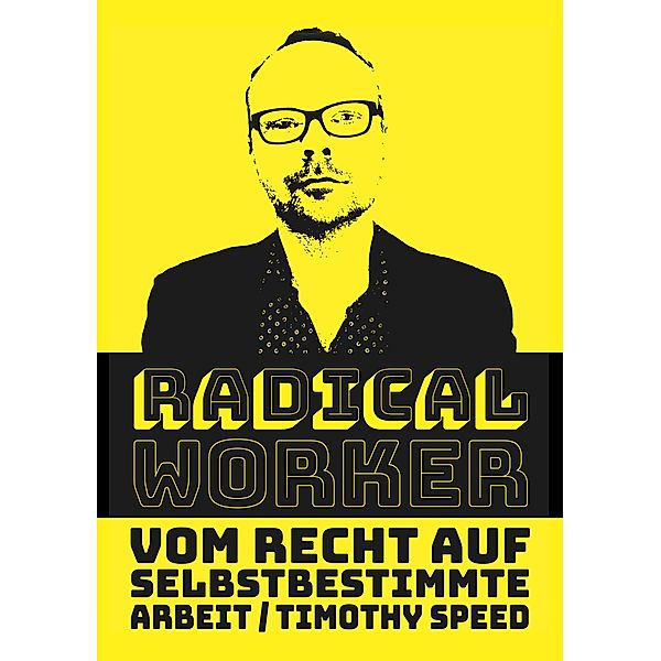 Radical Worker, Timothy Speed