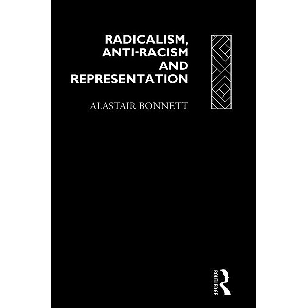 Radicalism, Anti-Racism and Representation, Alastair Bonnett