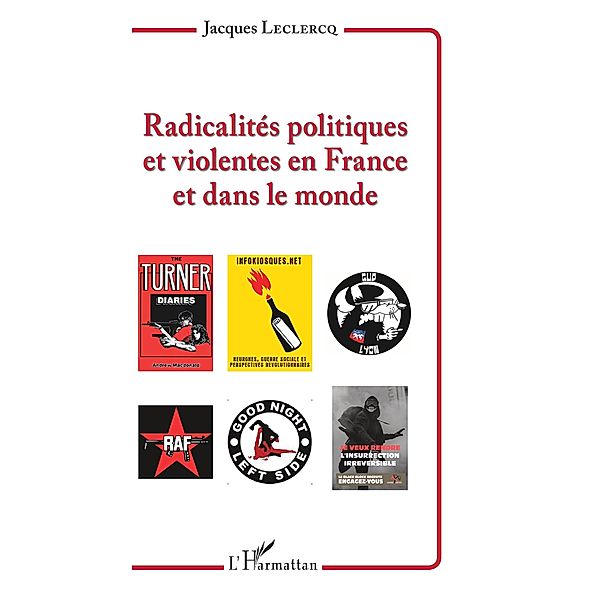 Radicalites politiques et violentes en France et dans le monde, Leclercq Jacques Leclercq
