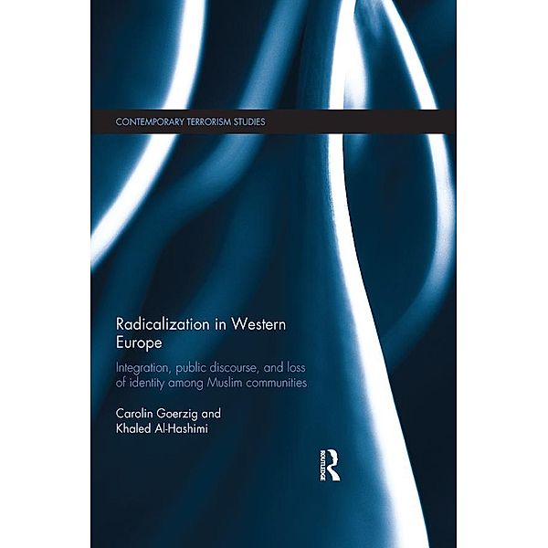 Radicalization in Western Europe / Contemporary Terrorism Studies, Carolin Görzig, Khaled Al-Hashimi