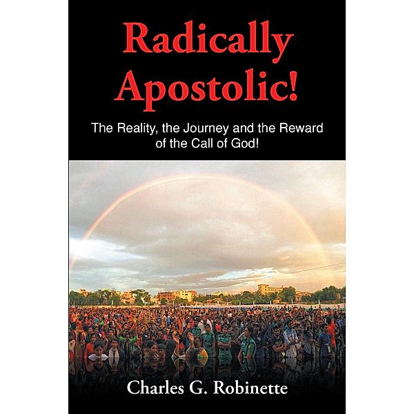 Radically Apostolic, Charles G. Robinette