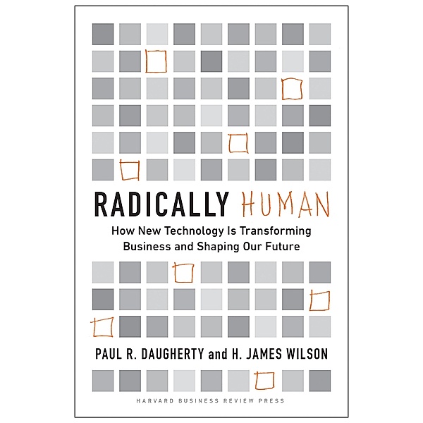 Radically Human, Paul Daugherty, H. James Wilson