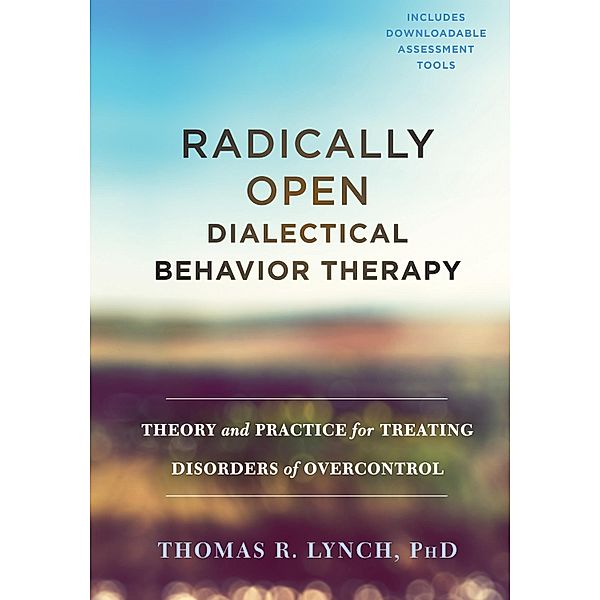 Radically Open Dialectical Behavior Therapy, Thomas R. Lynch