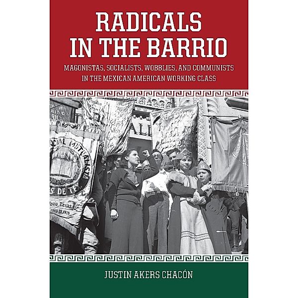 Radicals in the Barrio, Justin Akers Chacón