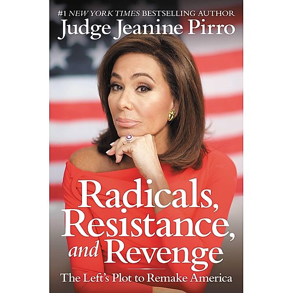 Radicals, Resistance, and Revenge, Judge Jeanine Pirro