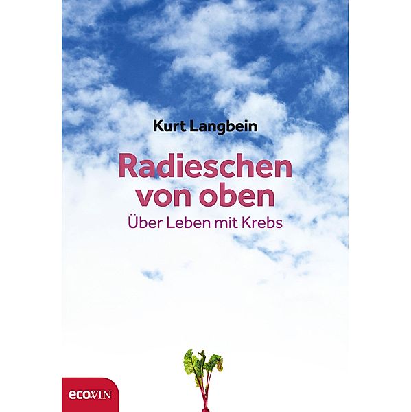 Radieschen von oben, Kurt Langbein