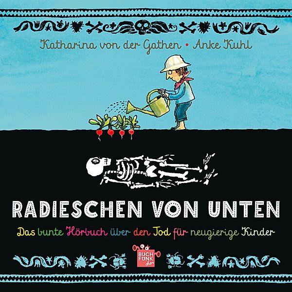 Radieschen von unten, Anke Kuhl, Katharina von der Gathen