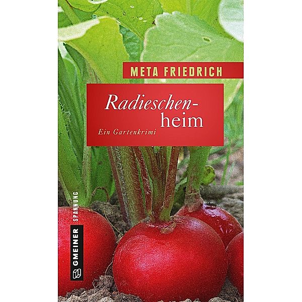 Radieschenheim / Margreta Mai und Hauptkommissar Jan Knutsen Bd.1, Meta Friedrich